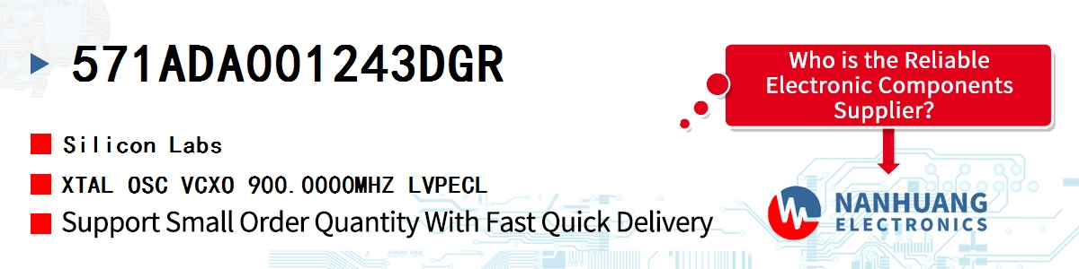 571ADA001243DGR Silicon Labs XTAL OSC VCXO 900.0000MHZ LVPECL