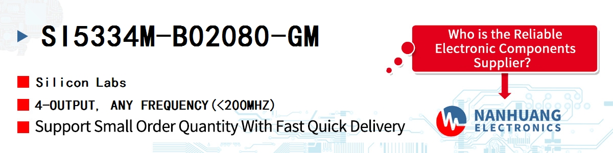 SI5334M-B02080-GM Silicon Labs 4-OUTPUT, ANY FREQUENCY(<200MHZ)