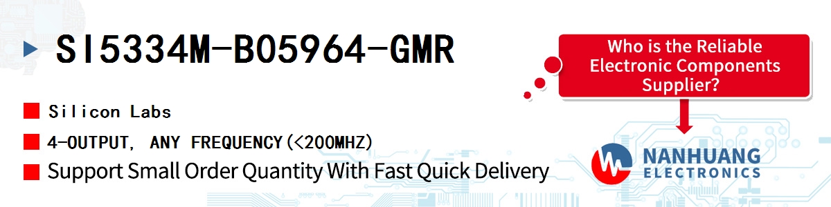 SI5334M-B05964-GMR Silicon Labs 4-OUTPUT, ANY FREQUENCY(<200MHZ)