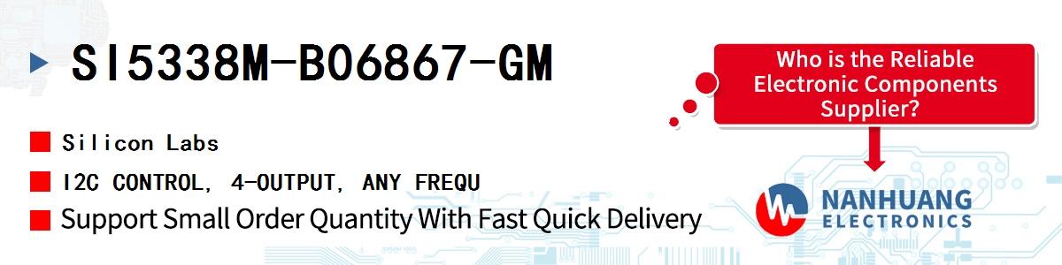 SI5338M-B06867-GM Silicon Labs I2C CONTROL, 4-OUTPUT, ANY FREQU